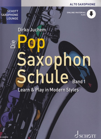 Noten Altsaxophon Die Pop Saxophonschule Learn & Play in Modern Styles ED 22931D