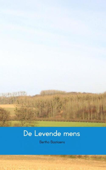 De Levende mens - Bertho Bastiaens (ISBN: 9789463422901)
