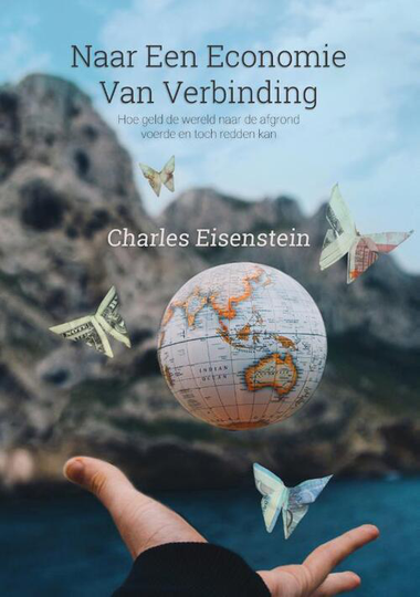 Naar een economie van verbinding - Charles Eisenstein (ISBN: 9789076681443)