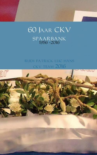60 Jaar CKV spaarbank, 1956 -2016 - Hans Schrauwen (ISBN: 9789402153330)