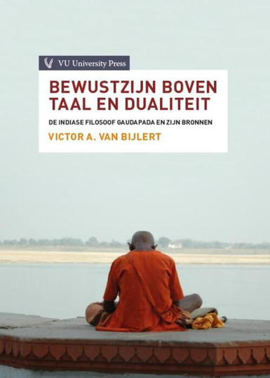 Bewustzijn boven taal en dualiteit - Victor A. van Bijlert (ISBN: 9789086597406)