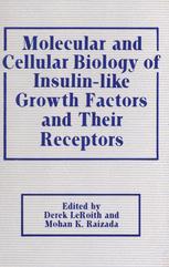 Molecular and Cellular Biology of Insulin-like Growth Factors and Their Receptors