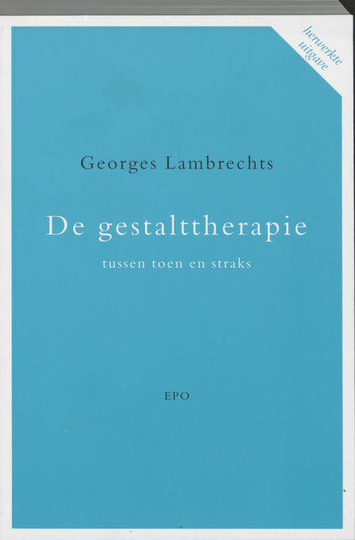 De gestalttherapie tussen toen en straks - G. Lambrechts (ISBN: 9789064453205)