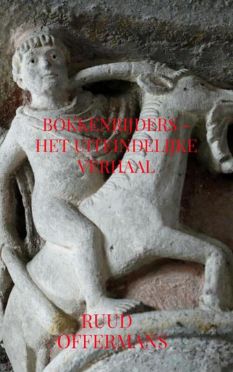 Bokkenrijders - het uiteindelijke verhaal - Ruud Offermans (ISBN: 9789403662619)