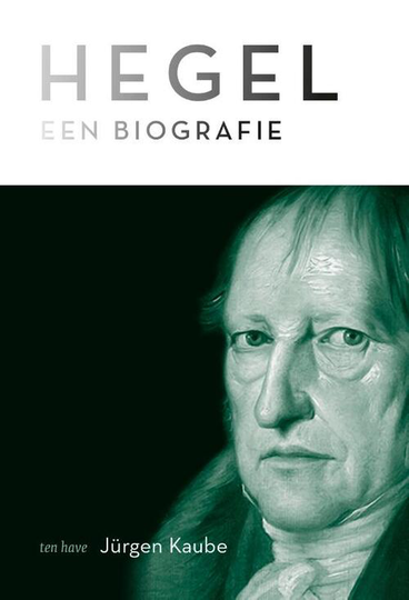 Hegel - Jurgen Kaube (ISBN: 9789025910518)