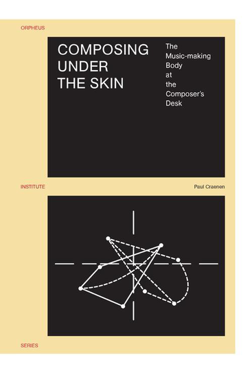 Composing under the skin - Paul Craenen (ISBN: 9789461661531)