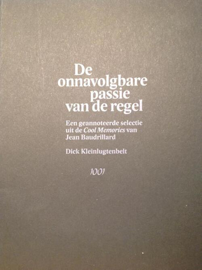 De onnavolgbare passie van de regel - Dick Kleinlugtenbelt, Jean Baudrillard (ISBN: 9789071346439)