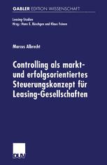 Controlling als markt- und erfolgsorientiertes Steuerungskonzept für Leasing-Gesellschaften