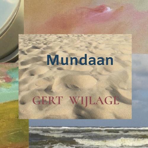 Mundaan - Gert Wijlage (ISBN: 9789464054811)