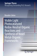 Visible Light Photocatalyzed Redox-Neutral Organic Reactions and Synthesis of Novel Metal-Organic Fr