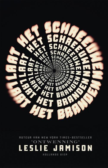 Laat het schreeuwen, laat het branden - Leslie Jamison (ISBN: 9789048825479)
