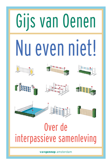 Nu even niet! - Gijs van Oenen (ISBN: 9789461649300)
