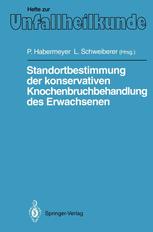 Standortbestimmung der konservativen Knochenbruchbehandlung des Erwachsenen