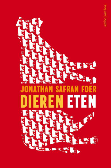 Dieren eten - Jonathan Safran Foer (ISBN: 9789026322990)