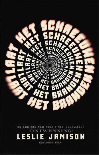 Laat het schreeuwen, laat het branden - Leslie Jamison (ISBN: 9789048825486)