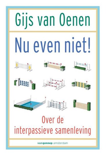 Nu even niet! - Gijs van Oenen (ISBN: 9789461644220)