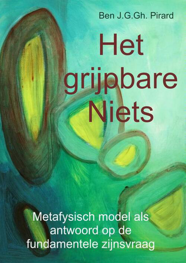 Het grijpbare niets - Ben J. G. Gh. Pirard (ISBN: 9789402116533)