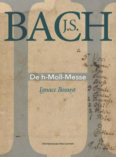 J.S. Bach. De h-Moll-Messe - Ignace Bossuyt (ISBN: 9789462700956)