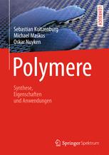 Polymere: Synthese, Eigenschaften und Anwendungen
