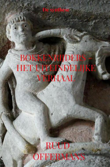 Bokkenrijders - het uiteindelijke verhaal - Ruud Offermans (ISBN: 9789403657639)