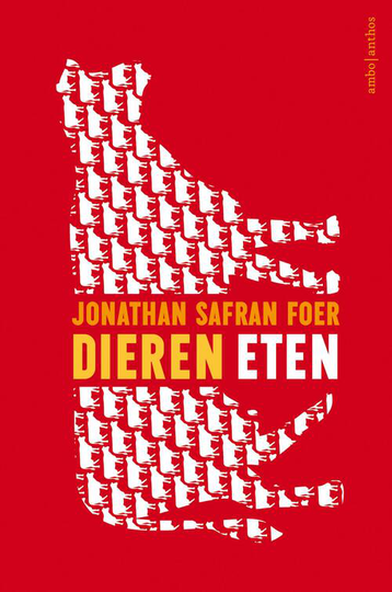 Dieren eten - Jonathan Safran Foer (ISBN: 9789026336287)