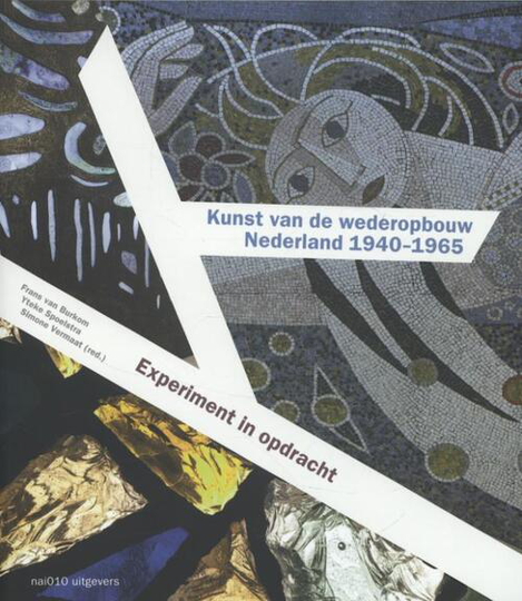Kunst van de wederopbouw Nederland 1940-1965 - (ISBN: 9789462080911)
